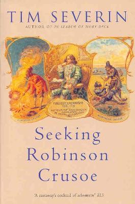 Seeking Robinson Crusoe - Severin, Timothy