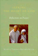Seeking the Heart of God: Reflections on Prayer - Mother Teresa of Calcutta