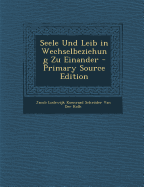 Seele Und Leib in Wechselbeziehung Zu Einander