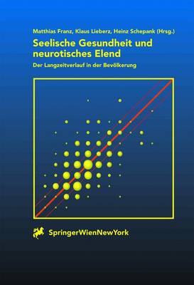 Seelische Gesundheit Und Neurotisches Elend: Der Langzeitverlauf Der Bevlkerung - H?fner, S, and Franz, M (Editor), and Reister, G