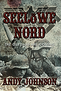 Seelowe Nord: The Germans Are Coming