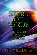 Seers of Verde: The Legend Fulfilled: Book One