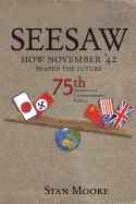 Seesaw, How November '42 Shaped the Future: 75th Anniversary Commemorative