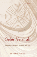 Sefer Yetsirah: Breve Introduccion a la Cabala Hebraica