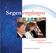 Segen Empfangen: Meine Konfirmation in Bildern Und Texten