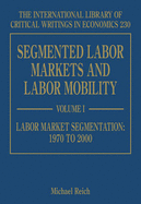 Segmented Labor Markets and Labor Mobility - Reich, Michael (Editor)