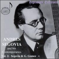 Segovia & His Contemporaries, Vol. 2 - Andrs Segovia (guitar); Guillermo Gomez (guitar)