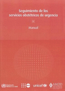 Seguimiento de Los Servicios Obst?tricos de Urgencia: Manual - World Health Organization