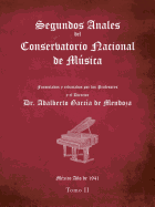 Segundos Anales Del Conservatorio Nacional De Msica: Formulados Y Redactados Por Los Profesores. Mxico Ao De 1941. Tomo Ii