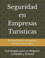Seguridad en Empresas Tur?sticas: Estrategias para un Negocio Confiable y Exitoso