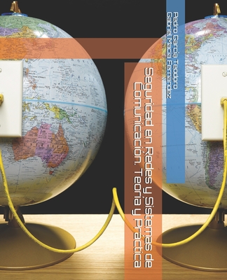 Seguridad en Redes y Sistemas de Comunicaci?n. Teor?a y Prctica - Maci Fernndez, Gabriel, and Garc?a Teodoro, Pedro