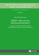 SEHEN - Mehr als eine Selbstverstaendlichkeit?: Chancen und Grenzen durch den Einsatz neuer Medien in Studium, Lehre und Forschung