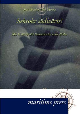 Sehrohr sdwrts! - Metzler, Jost, and Mielke, Otto