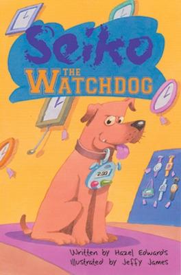 Seiko the Watchdog - Edwards, Hazel