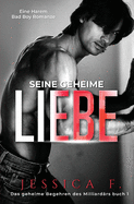 Seine geheime Liebe: Eine Harem Bad Boy Romanze