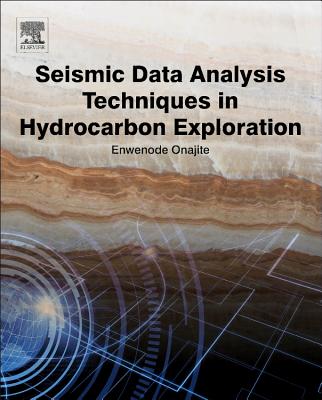 Seismic Data Analysis Techniques in Hydrocarbon Exploration - Onajite, Enwenode