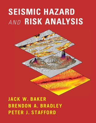 Seismic Hazard and Risk Analysis - Baker, Jack, and Bradley, Brendon, and Stafford, Peter