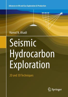 Seismic Hydrocarbon Exploration: 2D and 3D Techniques - Alsadi, Hamid N