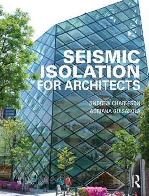 Seismic Isolation for Architects - Charleson, Andrew, and Guisasola, Adriana