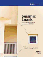 Seismic Loads: Guide to the Seismic Load Provisions of Asce 7-05