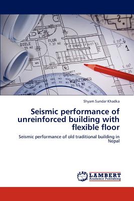 Seismic performance of unreinforced building with flexible floor - Khadka, Shyam Sundar