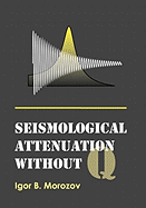 Seismological Attenuation Without Q