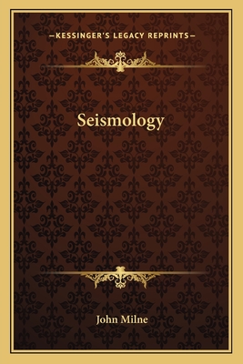 Seismology - Milne, John