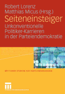 Seiteneinsteiger: Unkonventionelle Politiker-Karrieren in Der Parteiendemokratie