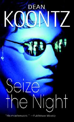 Seize the Night - Koontz, Dean R