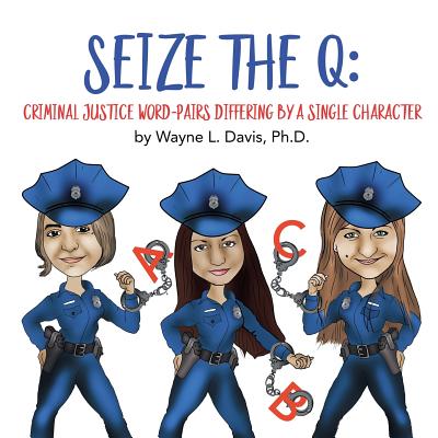 Seize the Q: Criminal Justice Word-Pairs Differing by a Single Character - Davis, Wayne L