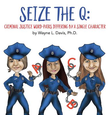 Seize the Q: Criminal Justice Word-Pairs Differing by a Single Character - Davis, Wayne L