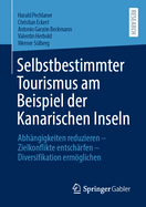 Selbstbestimmter Tourismus am Beispiel der Kanarischen Inseln: Abh?ngigkeiten reduzieren - Zielkonflikte entsch?rfen - Diversifikation ermglichen