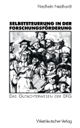 Selbststeuerung in Der Forschungsfrderung: Das Gutachterwesen Der Dfg