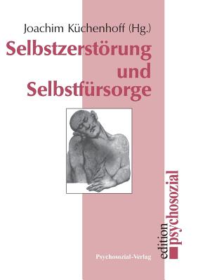 Selbstzerstorung Und Selbstfursorge - Kuchenhoff, Joachim