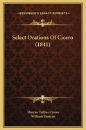 Select Orations of Cicero (1841)