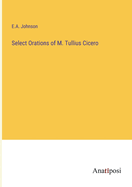 Select Orations of M. Tullius Cicero