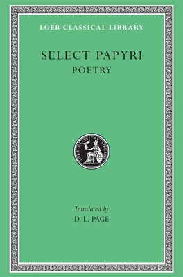Select Papyri, Volume III: Poetry - Page, Denys L. (Translated by)