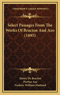 Select Passages from the Works of Bracton and Azo (1895)