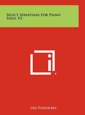 Select Sonatinas For Piano Solo, V2 - Podolsky, Leo (Editor)