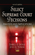 Select Supreme Court Decisions: Analyses & Implications