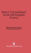 Select Translations from Old English Poetry;