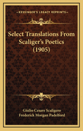Select Translations from Scaliger's Poetics (1905)