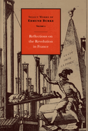 Select Works of Edmund Burke, Volume 2: Reflections on the Revolution in France