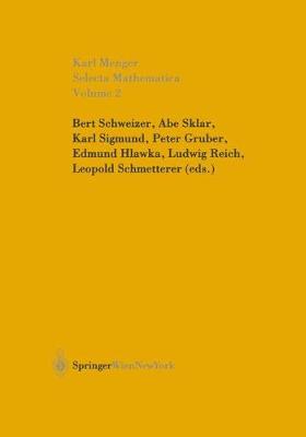 Selecta Mathematica II - Menger, Karl, and Schweizer, Bert (Editor), and Sklar, Abe (Editor)