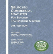 Selected Commercial Statutes for Secured Transactions Courses, 2017 Edition