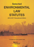 Selected Environmental Law Statutes: 2016-2017 Educational Edition