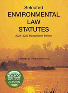 Selected Environmental Law Statutes, 2021-2022 Educational Edition