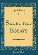 Selected Essays (Classic Reprint)