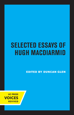 Selected Essays of Hugh MacDiarmid - MacDiarmid, Hugh, and Glen, Duncan (Editor)