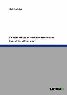 Selected Essays on Market Microstructure - Voigt, Christian